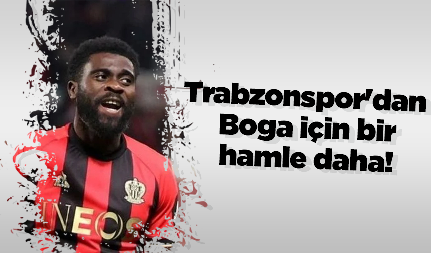 Trabzonspor'dan Boga için bir hamle daha!