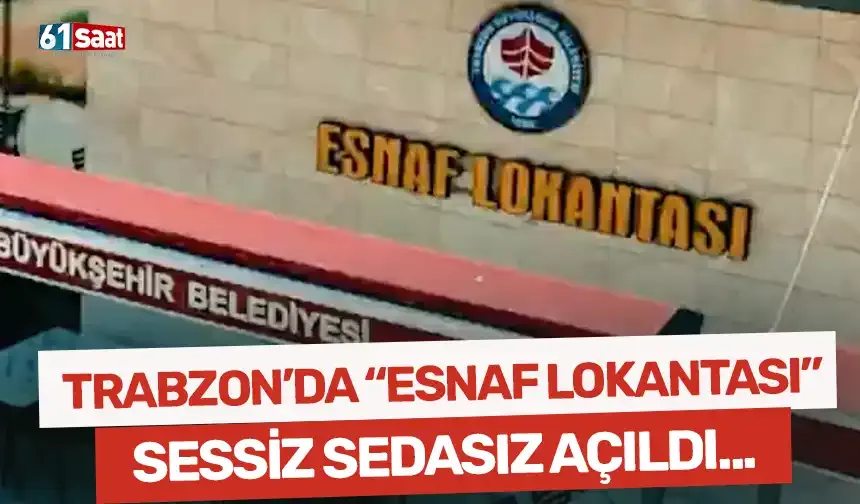 Trabzon'da "Esnaf Lokantası" sessiz sedasız hizmete girdi!