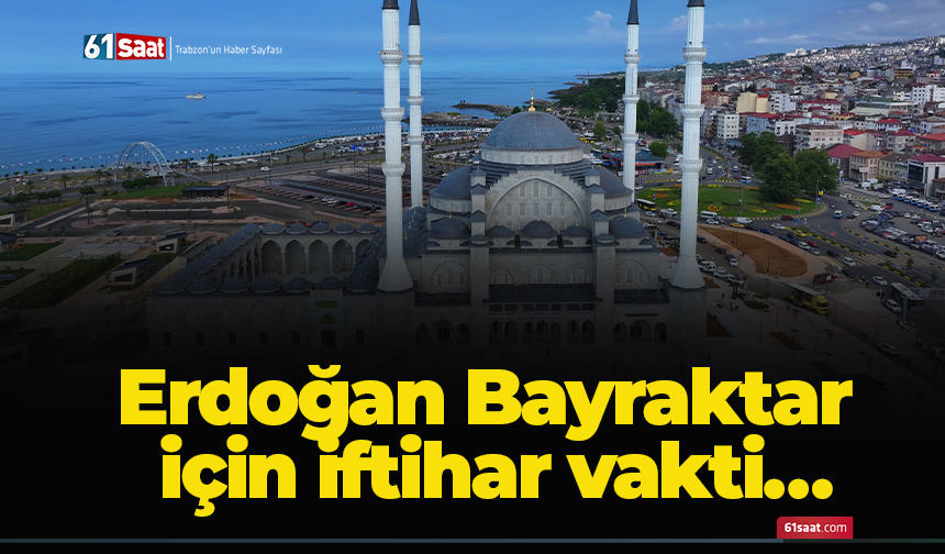 Erdoğan Bayraktar için iftihar vakti…