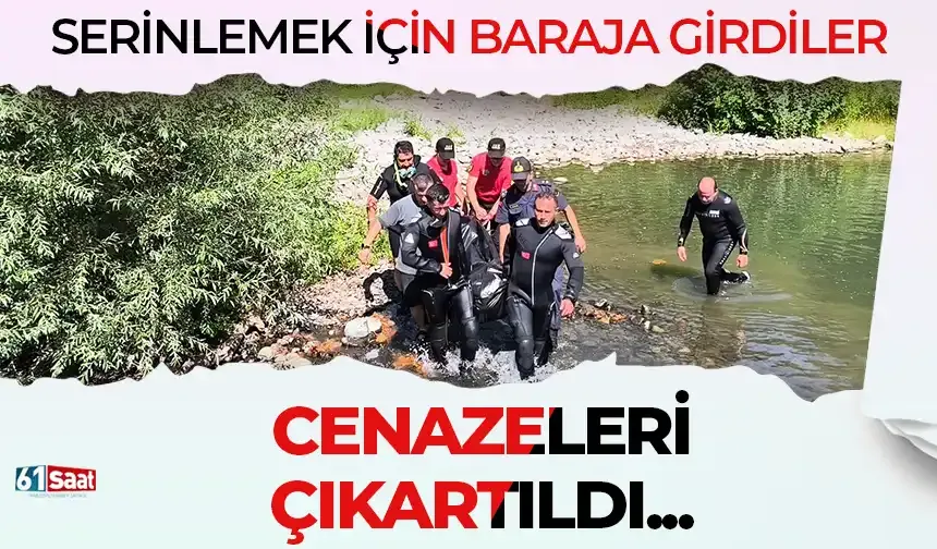 Serinlemek için baraja girdiler, cenazeleri çıkartıldı! Bölgemizde feci olay...