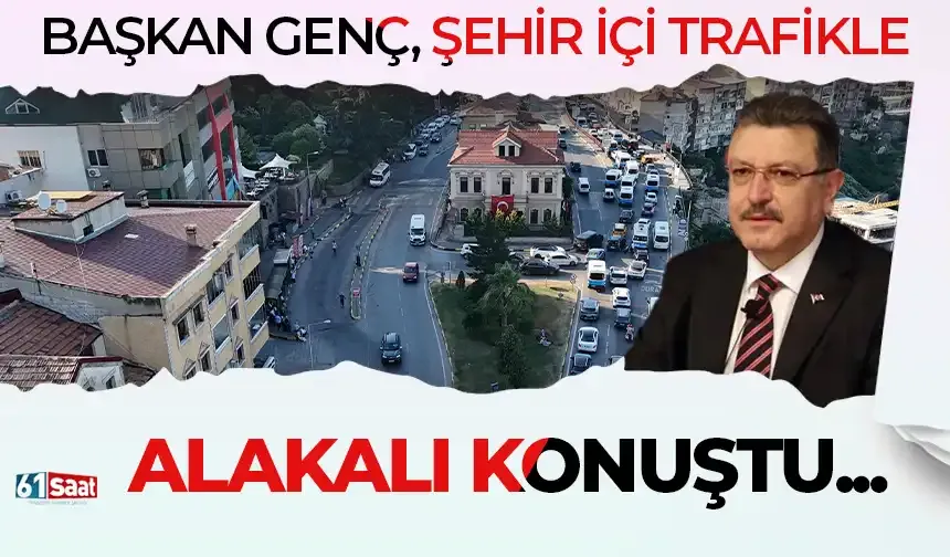 Başkan Genç, Trabzon'daki şehir içi trafikle alakalı konuştu...