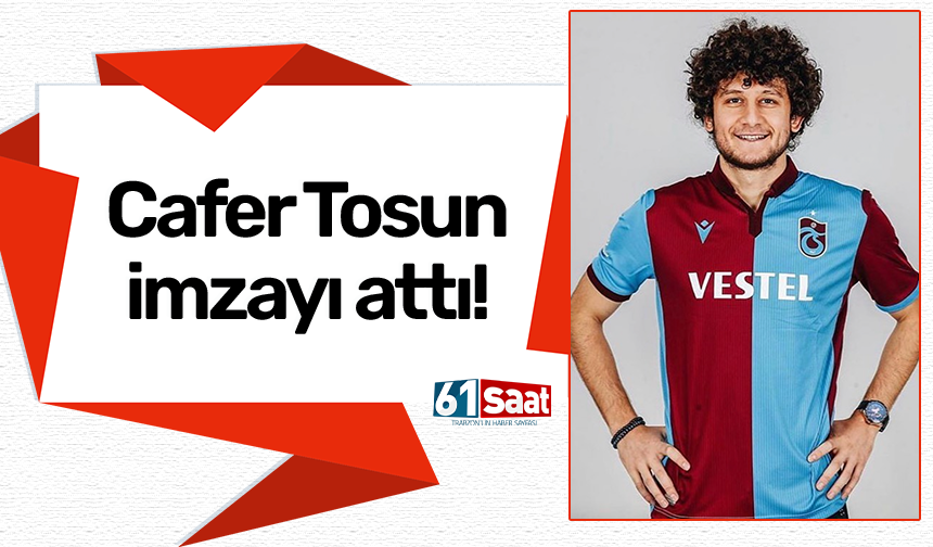 Cafer Tosun imzayı attı