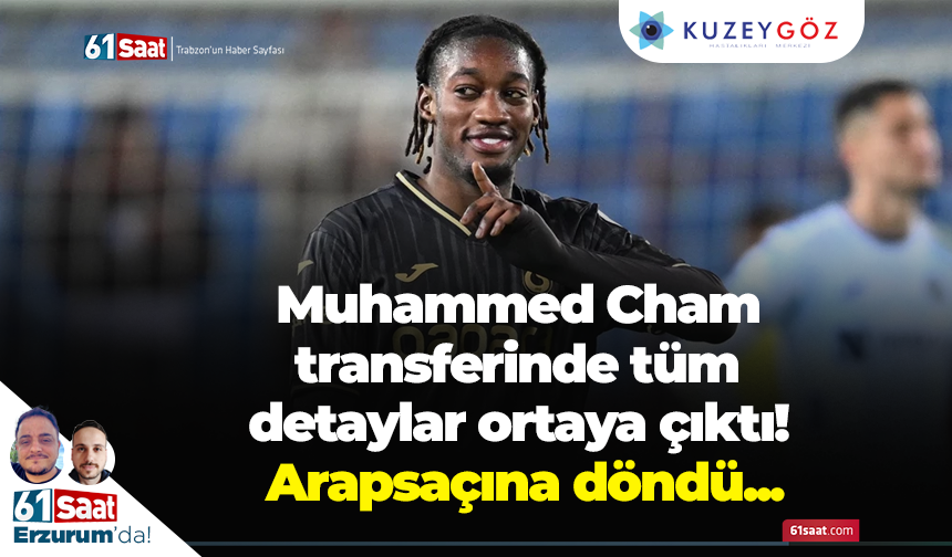 Muhammed Cham transferinde tüm detaylar ortaya çıktı! Arapsaçına döndü...