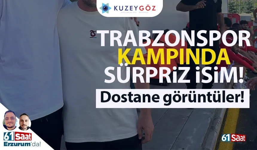 Trabzonspor kampında sürpriz isim... Kampta dostane görüntüler!