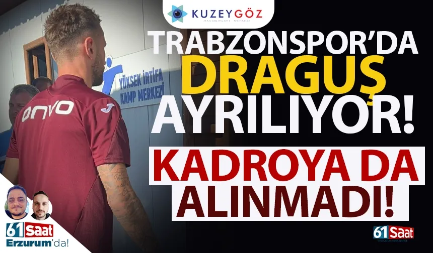 Trabzonspor'da Draguş ayrılıyor... Kadroya alınmadı!