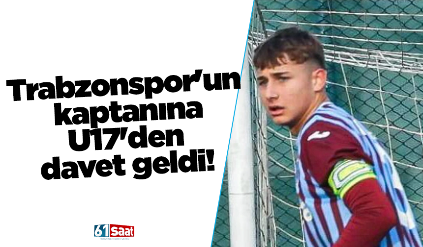 Trabzonspor'un kaptanına U17'den davet geldi!