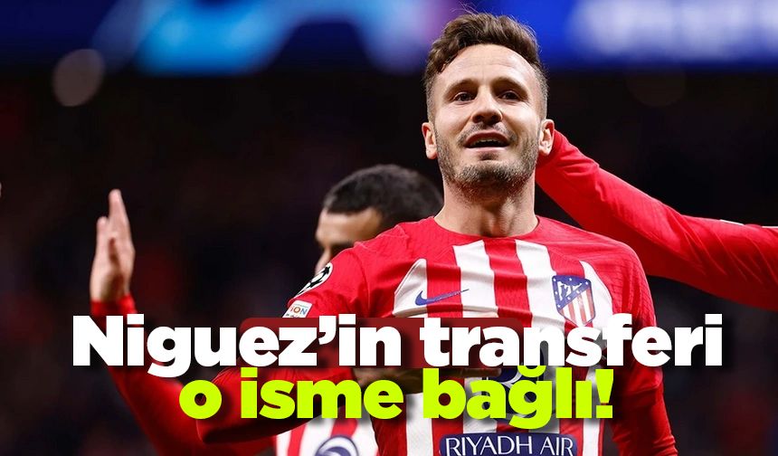 Niguez'in transferi o isme bağlı