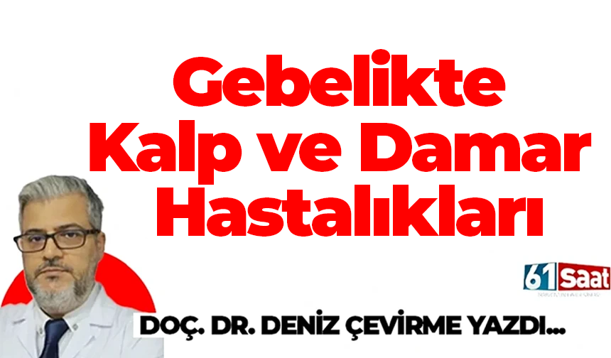 Gebelikte Kalp ve Damar Hastalıkları