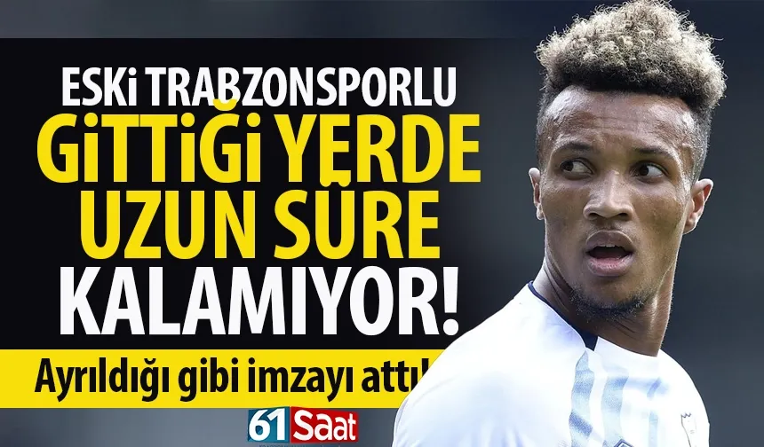 Eski Trabzonsporlu gittiği yerde uzun süre kalamıyor!