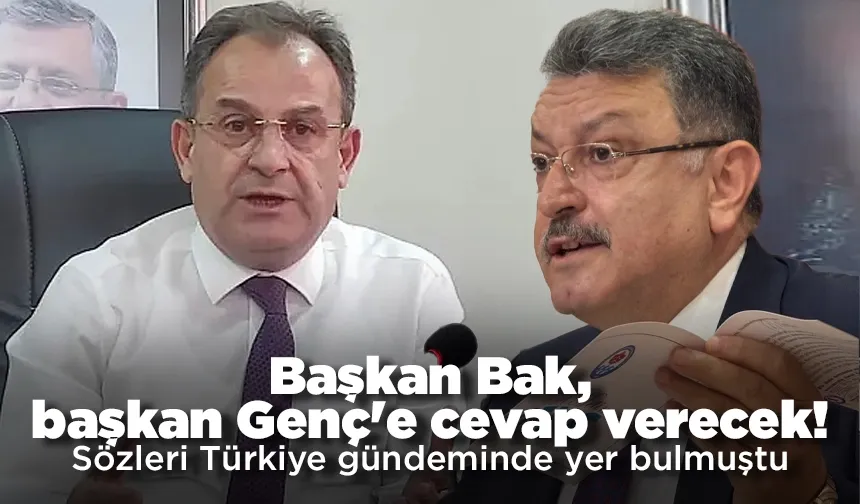 Başkan Bak, başkan Genç'e cevap verecek! Sözleri Türkiye gündeminde yer bulmuştu