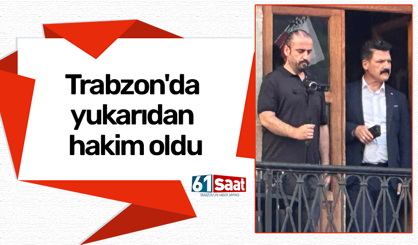 Trabzon'da yukarıdan hakim oldu