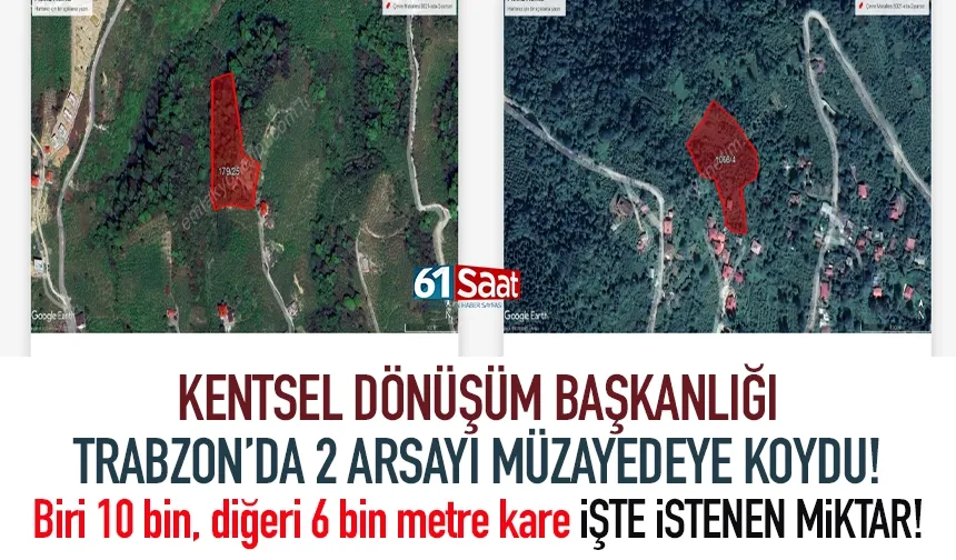 Kentsel Dönüşüm Başkanlığı, Trabzon'da 2 arsayı satıyor...