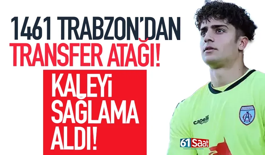 1461 Trabzon'dan transfer atağı! Gelecek vadeden kaleciyi kadrosuna kattı!