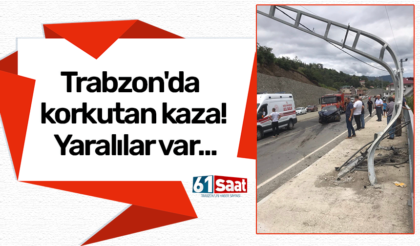 Trabzon'da korkutan kaza! Yaralılar var...