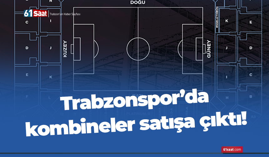 Trabzonspor'da kombineler satışa çıktı
