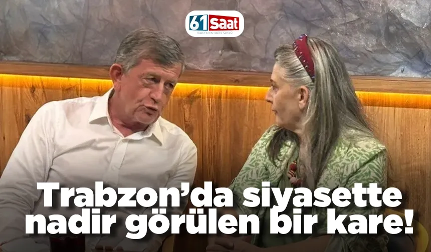 Trabzon’da siyasette nadir görülen bir kare!