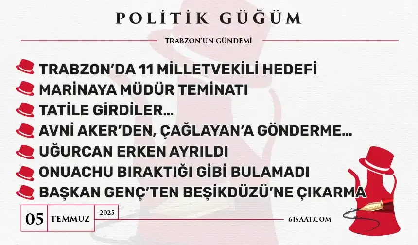 Politik Güğüm - 5 Temmuz 2025