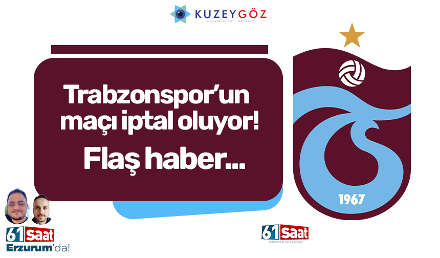 Trabzonspor'un maçı iptal oluyor
