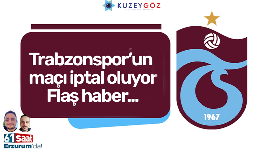 Trabzonspor'un maçı iptal oluyor