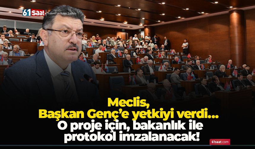 Meclis, Başkan Genç’e yetkiyi verdi… O proje için, bakanlık ile protokol imzalanacak!