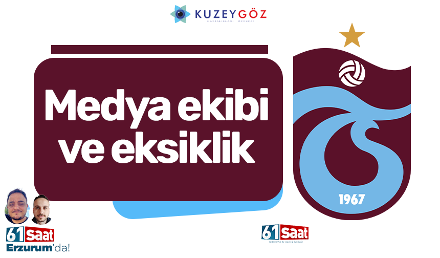 Medya ekibi ve eksiklik