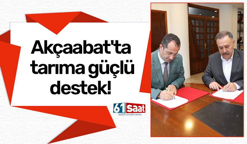 Akçaabat'ta tarıma güçlü destek!