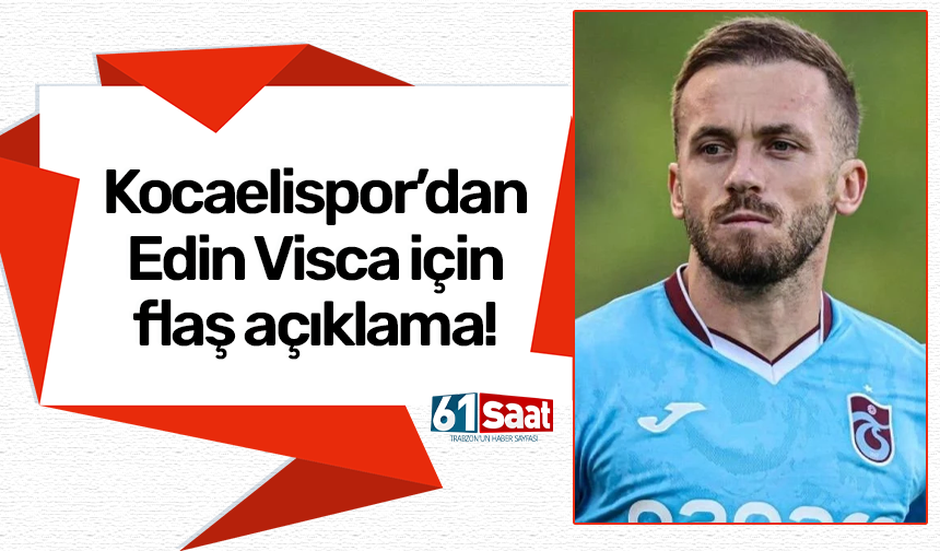 Kocaelispor'dan Edin Visca açıklaması!
