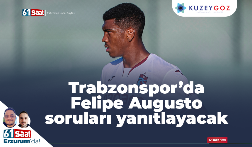 Trabzonspor'da Felipe Augusto soruları yanıtlayacak