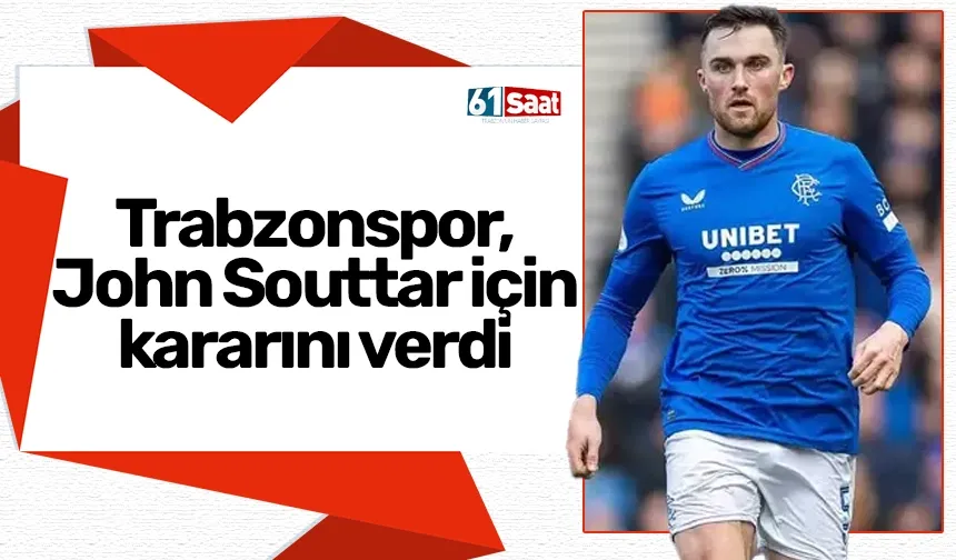 Trabzonspor, John Souttar için kararını verdi