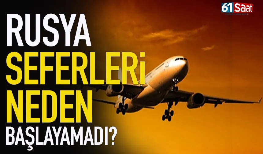Trabzon’da Rusya severleri bu yüzden başlayamadı