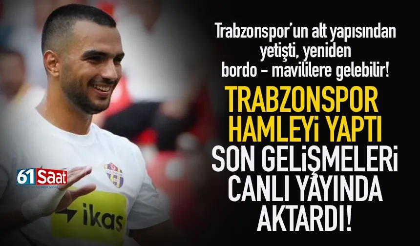 Trabzonspor alt yapısından yetişen Melih Kabasakal için hamleyi yaptı...