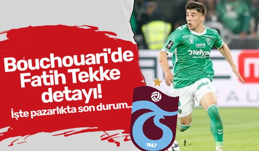 Bouchouari'de Fatih Tekke detayı! İşte pazarlıkta son durum...