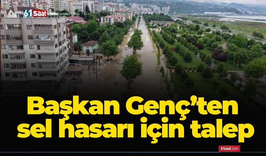Başkan Genç’ten sel hasarı için talep