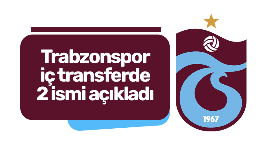 Trabzonspor iç transferde iki ismi açıkladı!