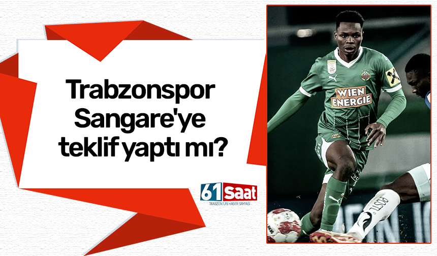 Trabzonspor Sangare'ye teklif yaptı mı?