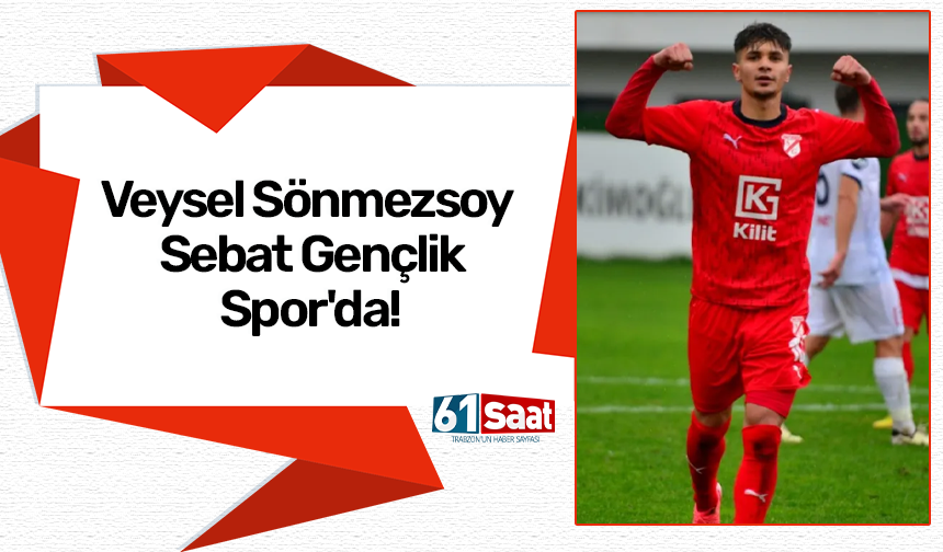 Veysel Sönmezsoy Sebat Gençlik Spor'da!