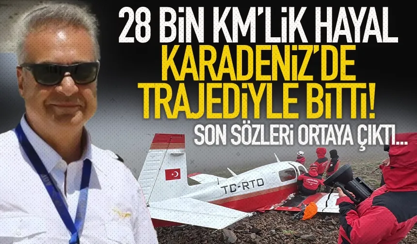 28 bin kilometrelik hayal, Karadeniz'de trajediyle bitti!