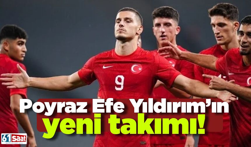 Poyraz Efe Yıldırım'ın yeni takımı belli oluyor