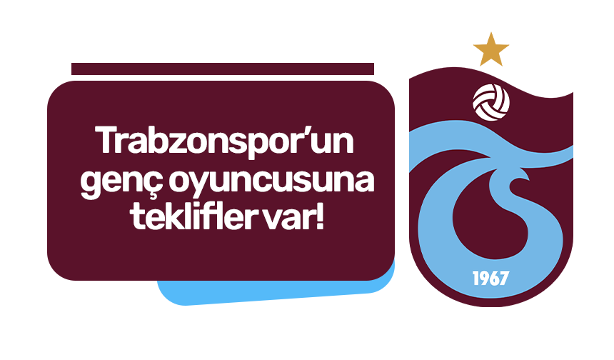Trabzonspor’un genç oyuncusuna teklifler var!