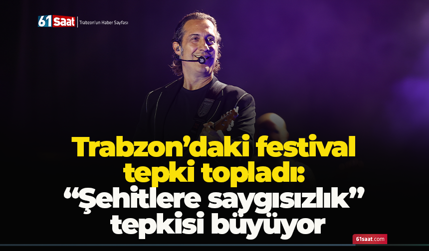 Trabzon’daki festival tepki topladı: “Şehitlere saygısızlık” tepkisi büyüyor