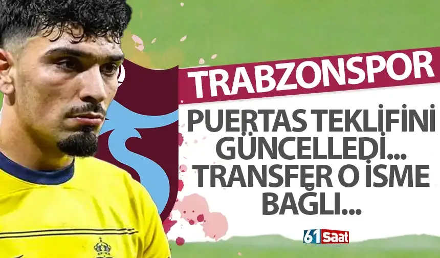 Trabzonspor, Puertas teklifini güncelledi… Transfer o isme bağlı...