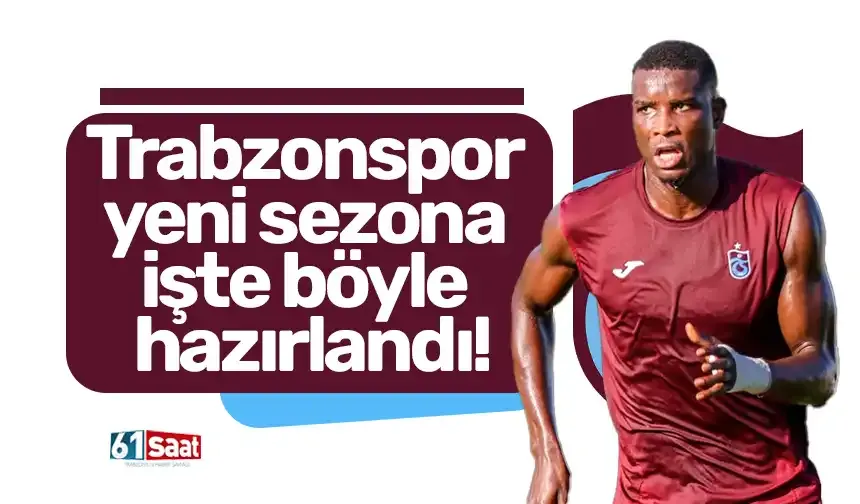 Trabzonspor yeni sezona işte böyle hazırlandı!