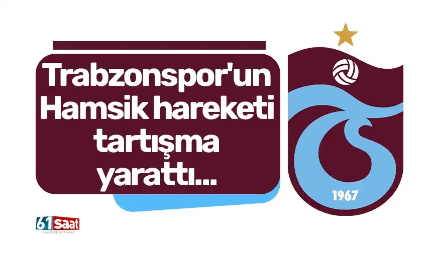Trabzonspor'un Hamsik hareketi tartışma yarattı...