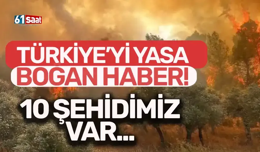 Tüm Türkiye'yi yasa boğan haber! 10 şehidimiz var...