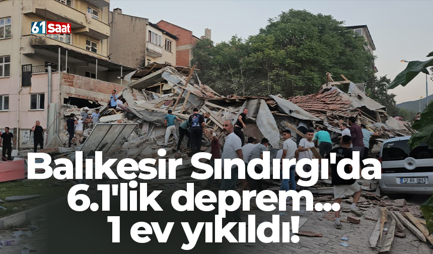 Balıkesir Sındırgı'da 6.1'lik deprem... 1 ev yıkıldı!