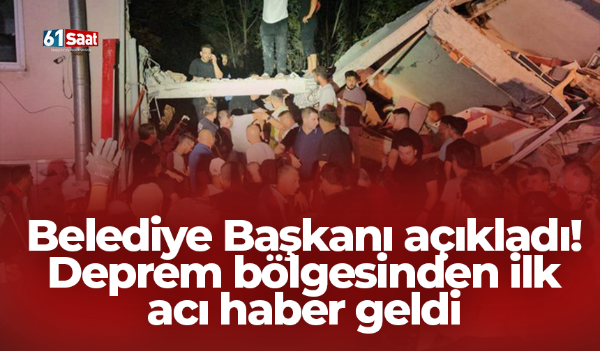 Belediye Başkanı açıkladı! Deprem bölgesinden ilk acı haber geldi