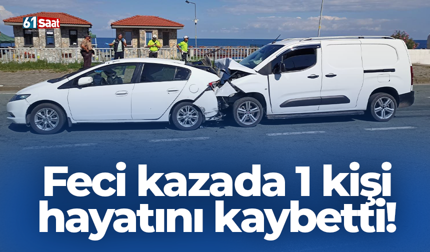 Feci kazada 1 kişi hayatını kaybetti!