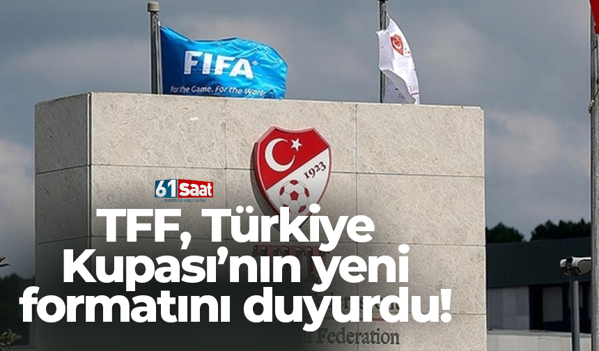 TFF, Türkiye Kupası’nın yeni formatını duyurdu!