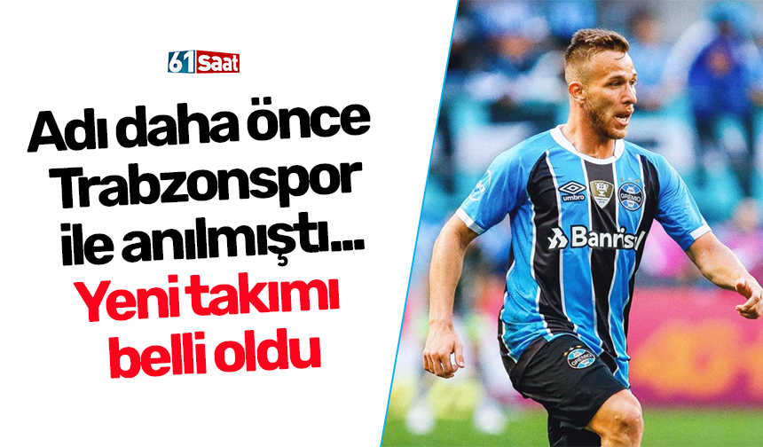 Adı daha önce  Trabzonspor  ile anılmıştı... Yeni takımı  belli oldu
