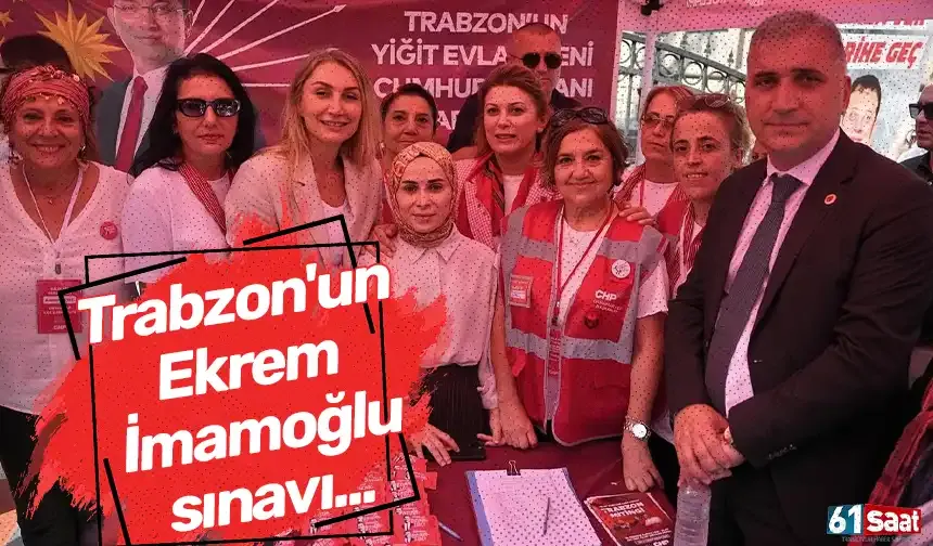 Trabzon'un Ekrem İmamoğlu sınavı...